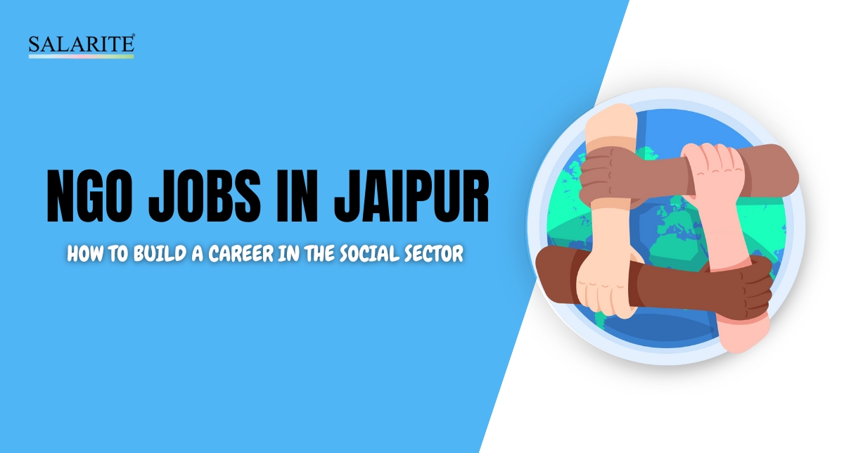 NGO Jobs in Jaipur: How to Build a Career in the Social Sector - Salarite