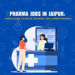 Pharma Jobs in Jaipur – Roles, Salaries & Career Scope