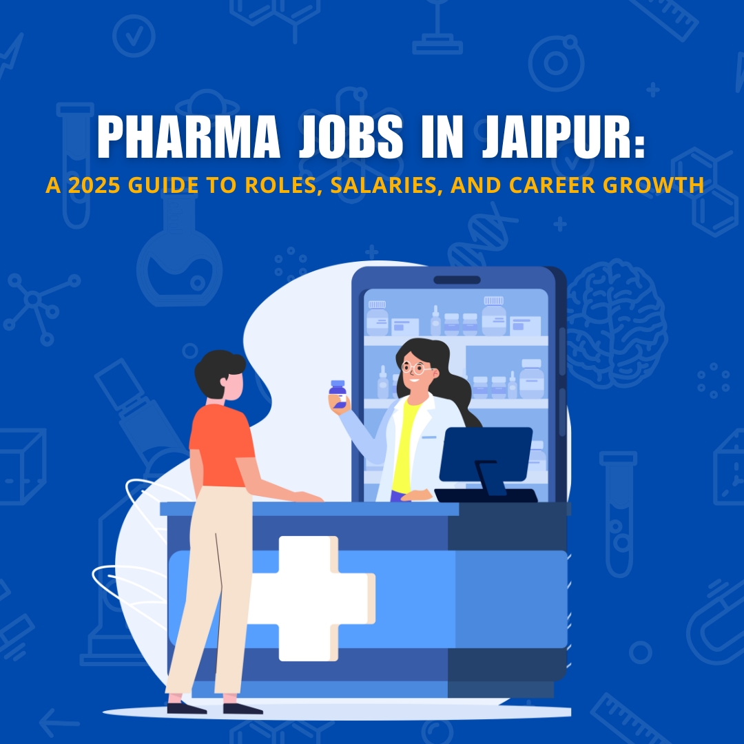 Pharma Jobs in Jaipur – Roles, Salaries & Career Scope