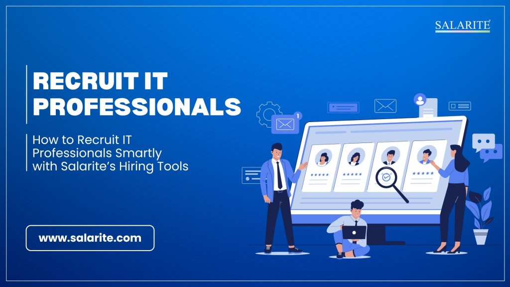 Recruit IT Professionals Smartly with Salarite’s Hiring Tools