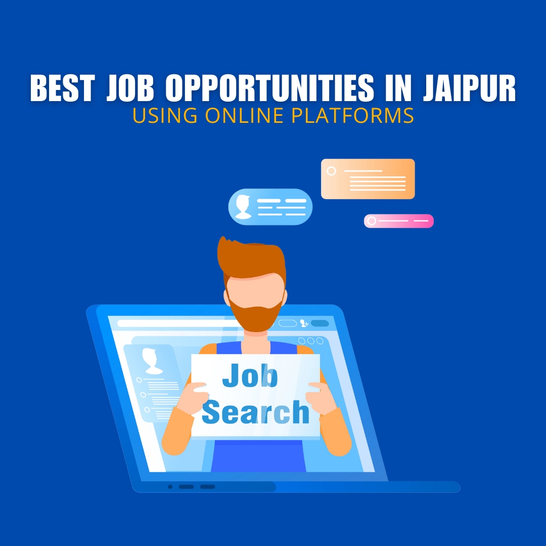 How to Find the Best Job Opportunities in Jaipur Using Online Platforms