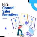 Hire Channel Sales Executives